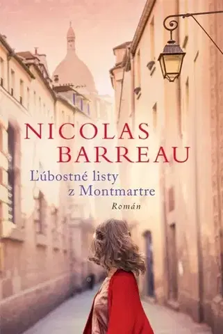Romantická beletria Ľúbostné listy z Montmartre - Nicolas Barreau