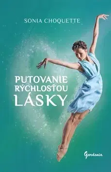 Náboženstvo - ostatné Putovanie rýchlosťou lásky - Sonia Choquette
