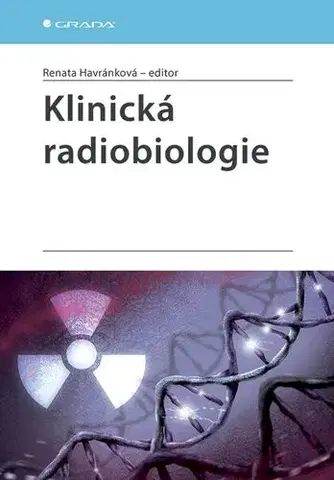 Medicína - ostatné Klinická radiobiologie - Renata Havránková,Kolektív autorov