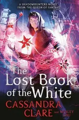 Sci-fi a fantasy Lost Book of the White - Chu Wesley,Cassandra Clare