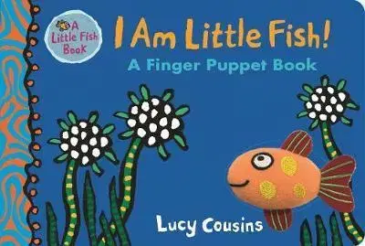 V cudzom jazyku I Am Little Fish! A Finger Puppet Book - Lucy Cousins