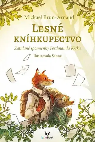 Rozprávky Lesné kníhkupectvo: Zatúlané spomienky Ferdinanda Krtka - Mickaël Brun-Arnaud,Sanoe,Diana Kendrová