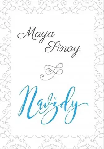 Romantická beletria Navždy - Biela séria 1 - Maya Sinay