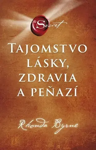 Ezoterika - ostatné Tajomstvo lásky, zdravia a peňazí - Rhonda Byrne,Štefan Kočiš