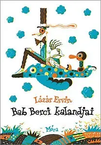 Dobrodružstvo, napätie, western Bab Berci kalandjai - Ervin Lázár