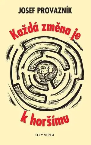 Humor a satira Každá změna je k horšímu - Josef Provazník
