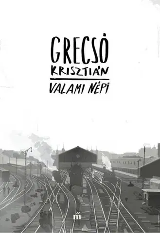 Novely, poviedky, antológie Valami népi - Krisztián Grecsó