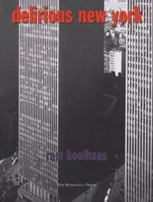 Architektúra Delirious New York - Rem Koolhaas