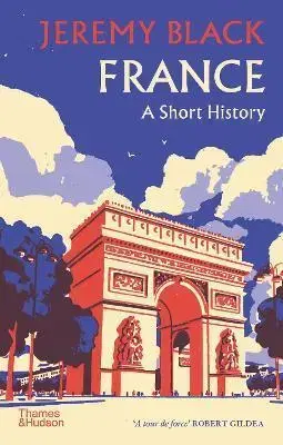 Svetové dejiny, dejiny štátov France: A Short History - Jeremy Black