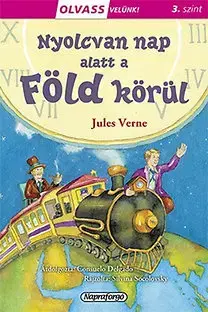Rozprávky Olvass velünk! (3) - Nyolcvan nap alatt a Föld körül - Jules Verne