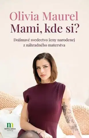 Biografie - ostatné Mami, kde si? - Olivia Maurel,Zuzana Szabóová