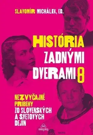 Svetové dejiny, dejiny štátov História zadnými dverami 8 - Slavomír Michalek