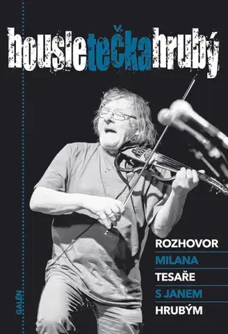 Biografie - ostatné Housle tečka Hrubý