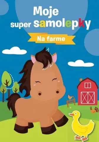 Nalepovačky, vystrihovačky, skladačky Na farme - Moje super samolepky