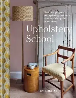 Dizajn, úžitkové umenie, móda Upholstery School - Sonnaz Nooranvary