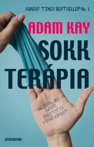 Skutočné príbehy Sokkterápia - Az orvos, aki szögre akasztotta a fehér köpenyt - Adam Kay