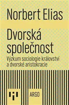 Sociológia, etnológia Dvorská společnost - Norbert Elias