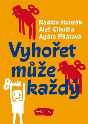 Psychológia, etika Vyhořet může každý - Aleš Cibulka,Agáta Pilátová,Radkin Honzák