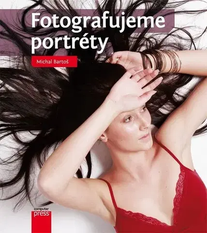 Fotografovanie, digitálna fotografia Fotografujeme portréty - Michal Bartoš