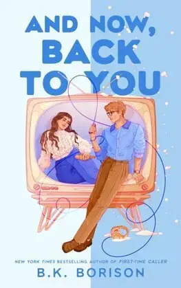 Romantická beletria And Now, Back to You - B. K. Borison