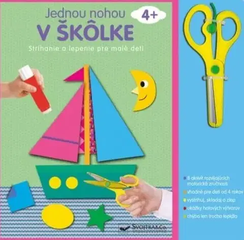 Nalepovačky, vystrihovačky, skladačky Jednou nohou v škôlke: Strihanie a lepenie pre malé deti 4+