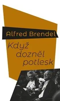 Eseje, úvahy, štúdie Když dozněl potlesk - Alfred Brendel