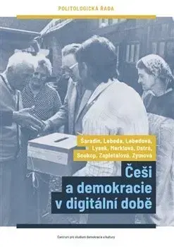 Politológia Češi a demokracie v digitální době - Kolektív autorov
