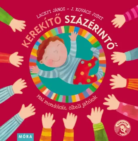 Básničky a hádanky pre deti Kerekítő Százérintő - János Lackfi,Judit Kovács J.