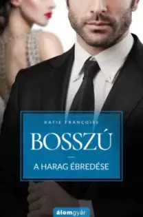 Romantická beletria Bosszú - A harag ébredése - Katie Francoise