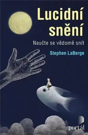 Psychológia, etika Lucidní snění - Stephen LaBerge