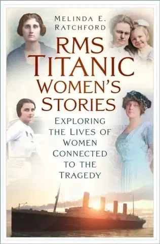 Biografie - Životopisy Titanic Women's Stories - Melinda E. Ratchford
