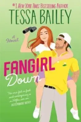 Romantická beletria Fangirl Down - Tessa Bailey