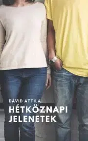 Svetová beletria Hétköznapi jelenetek - Dávid Attila