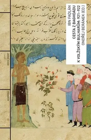 Stredovek Cesta z Baghdádu k volžským Bulharům: 921–922 - Ibn Fadlán