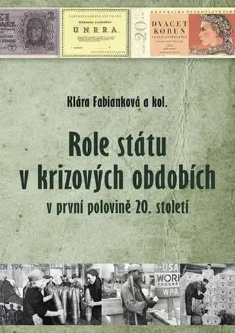 História - ostatné Role státu v krizových obdobích v první polovině 20. století - Klára Fabianková