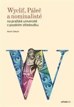Stredovek Wyclif, Páleč a nominalisté - Martin Dekarli