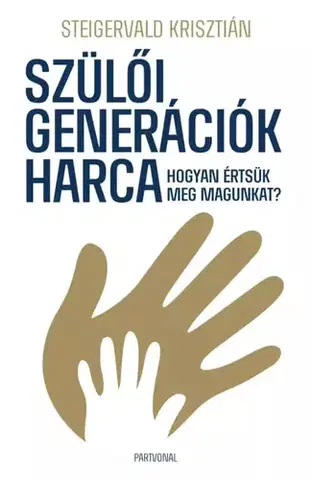 Rozvoj osobnosti Szülői generációk harca - Krisztián Steigervald