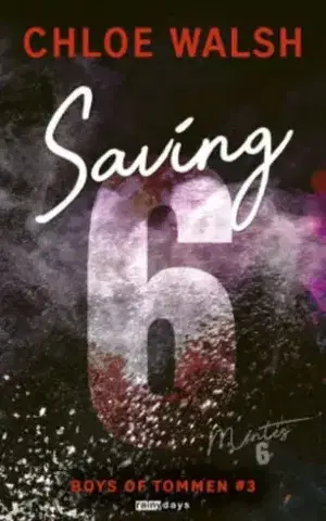 Romantická beletria Saving 6. – Mentés 6 - Chloe Walsh