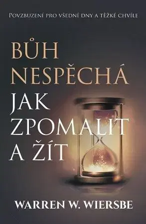 Kresťanstvo Bůh nespěchá - Wiersbe W. Warren