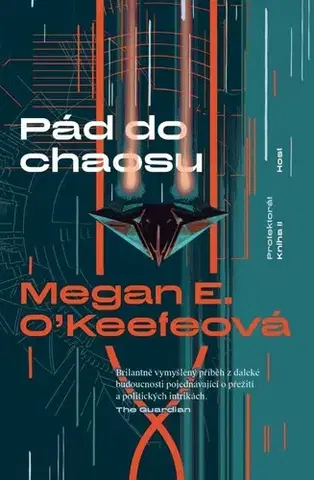 Sci-fi a fantasy Protektorát 2: Pád do chaosu - Megan E. O'Keefeová,Aleš Drobek