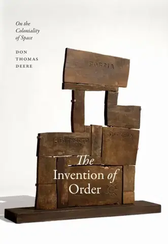 Politológia The Invention of Order - Don Thomas Deere