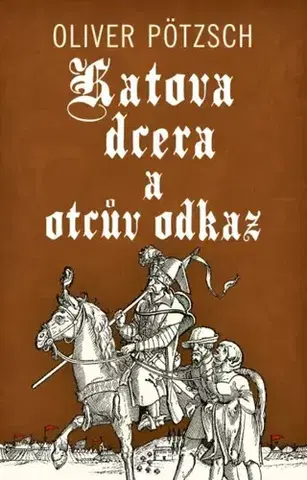 Detektívky, trilery, horory Katova dcera a otcův odkaz - Oliver Pötzsch,Tomáš Kurka