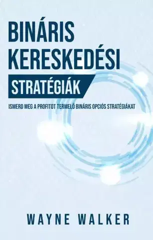 Podnikanie, obchod, predaj Bináris kereskedési stratégiák - Walker Wayne