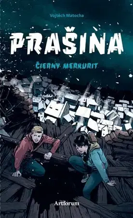 Dobrodružstvo, napätie, western Prašina 2: Čierny merkurit - Vojtěch Matocha,Marta Blašková Maňáková