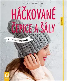 Pletenie, hačkovanie, vyšívanie, paličkovanie Háčkované čepice a šály - Karoline Hoffmeister
