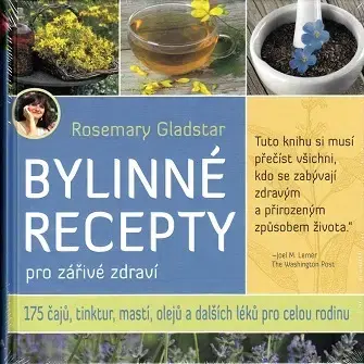 Prírodná lekáreň, bylinky Bylinné recepty pro zářivé zdraví - Rosemary Gladstar