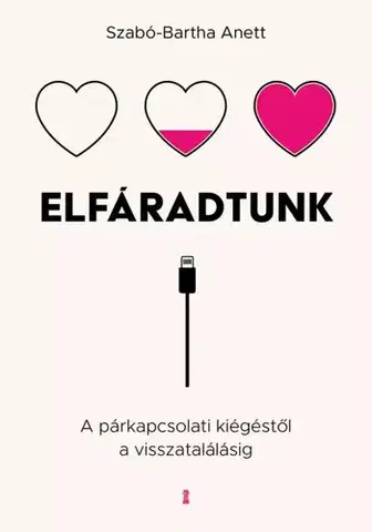 Psychológia, etika Elfáradtunk - Anett Szabó-Bartha