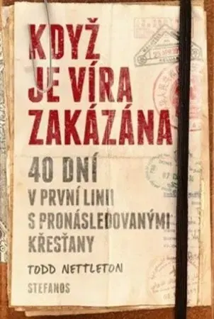 Cestopisy Když je víra zakázána - Todd Nettleton