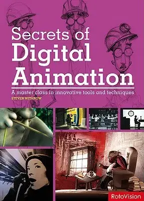 Cudzojazyčná literatúra Secrets of digital animation - Steven Withrow,Tony Seddon