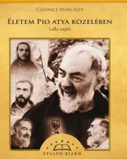 Kresťanstvo Életem Pio atya közelében - Cleonice Morcaldi